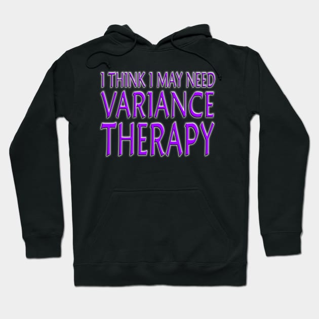 I Think I May Need Variance Therapy Purple Hoodie by Shawnsonart